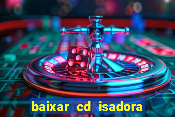 baixar cd isadora pompeo - processo